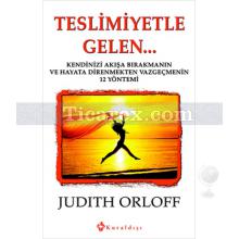 Teslimiyetle Gelen... | Judith Orloff