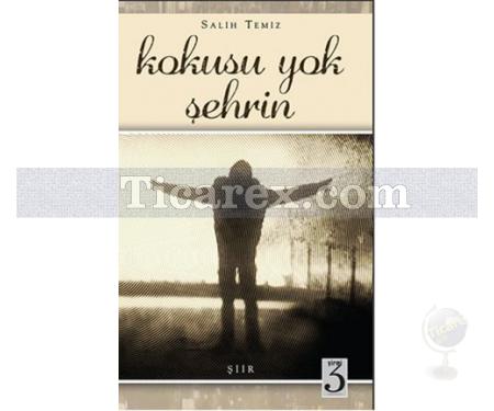 Kokusu Yok Şehrin | Salih Temiz - Resim 1