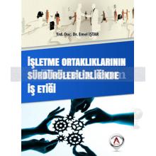 İşletme Ortaklıklarının Sürdürülebilirliğinde İş Etiği | Emel İştar