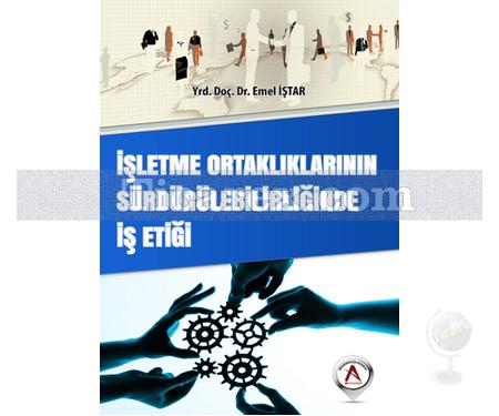 İşletme Ortaklıklarının Sürdürülebilirliğinde İş Etiği | Emel İştar - Resim 1