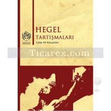 Hegel Tartışmaları | Eyüp Ali Kılıçaslan