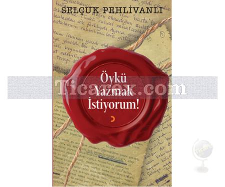 Öykü Yazmak İstiyorum! | Selçuk Pehlivanlı - Resim 1