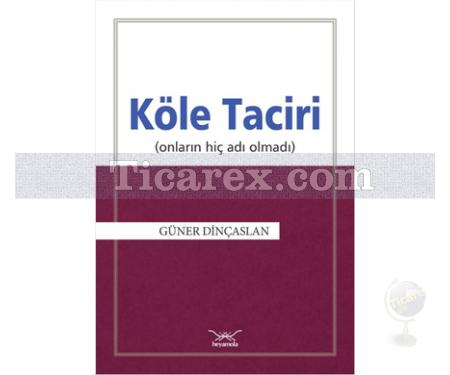 Köle Taciri | Güner Dinçaslan - Resim 1