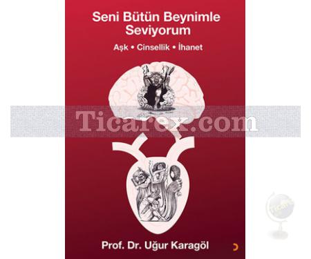 Seni Bütün Beynimle Seviyorum | Aşk, Cinsellik, İhanet | Uğur Karagöl - Resim 1