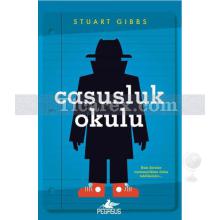 Casusluk Okulu | Stuart Gibbs