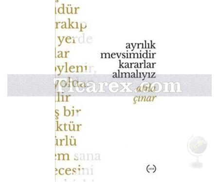 Ayrılık Mevsimidir Kararlar Almalıyız | Atila Çınar - Resim 1