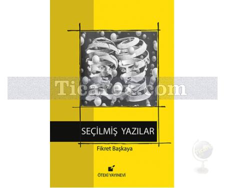 Seçilmiş Yazılar | Fikret Başkaya - Resim 1