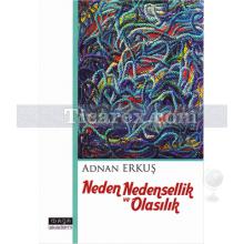 Neden, Nedensellik ve Olasılık | Adnan Erkuş