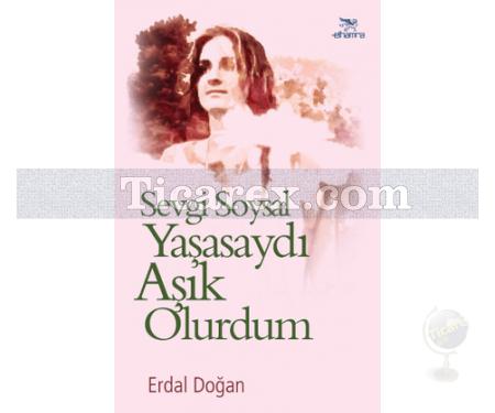 Sevgi Soysal Yaşasaydı Aşık Olurdum | Erdal Doğan - Resim 1