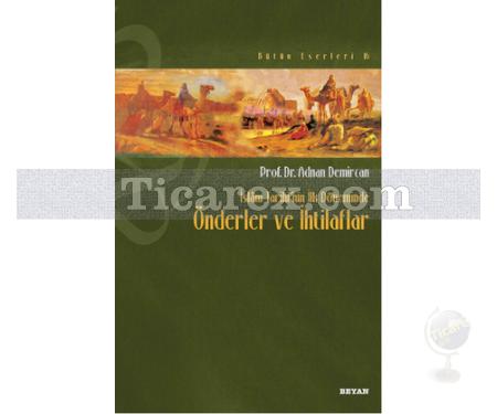 İslam Tarihi'nin İlk Döneminde Önderler ve İhtilaflar | Adnan Demircan - Resim 1