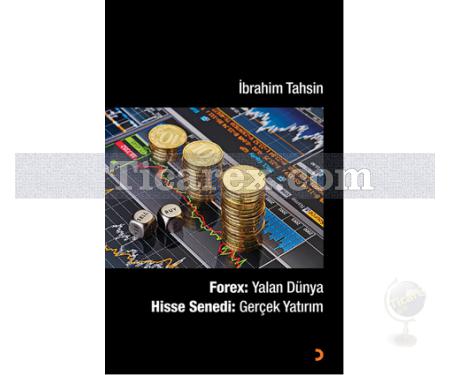 Forex: Yalan Dünya - Hisse Senedi: Gerçek Yatırım | İbrahim Tahsin - Resim 1