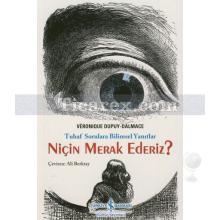 Niçin Merak Ederiz? | Veronique Dupuy-Dalmace