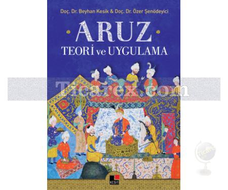 Aruz Teori ve Uygulama | Beyhan Kesik, Özer Şenödeyici - Resim 1