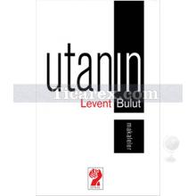 Utanın | Levent Bulut