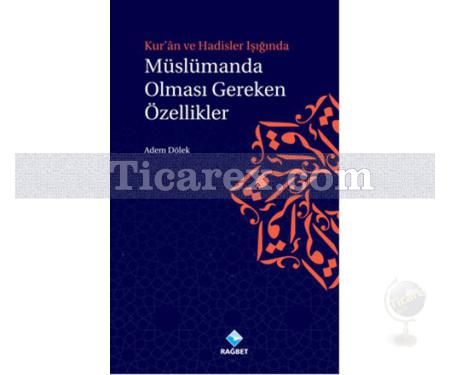 Müslümanda Olması Gereken Özellikler | Kur'an ve Hadisler Işığında | Adem Dölek - Resim 1