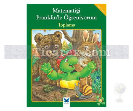 Toplama | Matematiği Franklin'le Öğreniyorum | Rosemarie Shannon, M. Ed - Resim 1