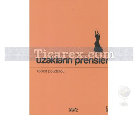 Uzakların Prensleri | Robert Pouderou - Resim 1