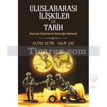 Uluslararası İlişkiler ve Tarih | Altan Çetin, Galip Çağ