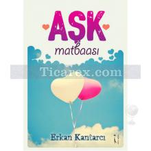 Aşk Matbaası | Erkan Kantarcı