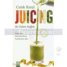 Juicing ile Gelen Sağlık | Cenk Kıral