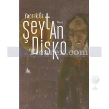 Şeytan Disko | Yaprak Öz