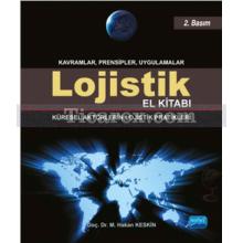 Lojistik El Kitabı | Küresel Aktörlerin Lojistik Pratikleri | M. Hakan Keskin