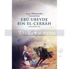 Ebü Ubeyde Bin El-Cerrah | Osman Aydınlı