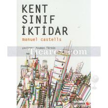 Kent Sınıf İktidar | Manuel Castells