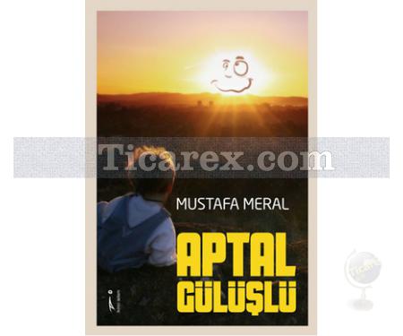 Aptal Gülüşlü | Mustafa Meral - Resim 1