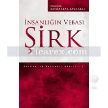 İnsanlığın Vebası Şirk | Bayraktar Bayraklı