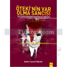 Öteki'nin Var Olma Sancısı | İsmet Parlak