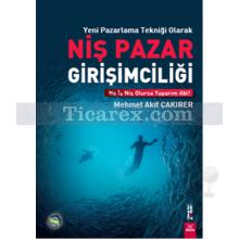 Niş Pazar Girişimciliği | Yeni Pazarlama Tekniği Olarak | Mehmet Akif Çakırer