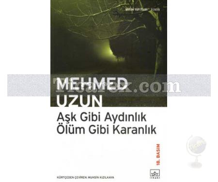 Aşk Gibi Aydınlık Ölüm Gibi Karanlık | Mehmed Uzun - Resim 1