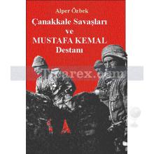 Çanakkale Savaşları ve Mustafa Kemal Destanı | Alper Özbek