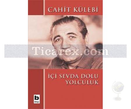 İçi Sevda Dolu Yolculuk | Cahit Külebi - Resim 1