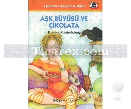 Aşk Büyüsü ve Çikolata | Bianka Minte-König - Resim 1