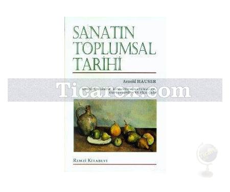 Sanatın Toplumsal Tarihi | Arnold Hauser - Resim 1