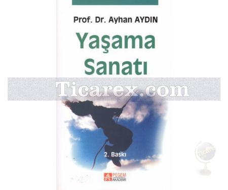 Yaşama Sanatı | Ayhan Aydın - Resim 1