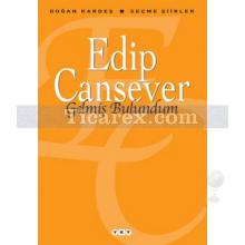 Gelmiş Bulundum | Edip Cansever