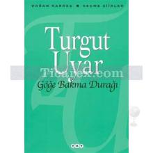 Göğe Bakma Durağı | Turgut Uyar