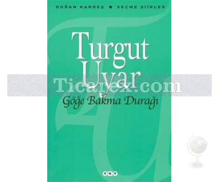 Göğe Bakma Durağı | Turgut Uyar - Resim 1