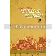 Kentleşme Politikası | Ruşen Keleş