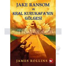 jake_ransom_ve_kral_kurukafa_nin_golgesi