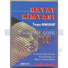 Hayat Kimyası | Genlerinizdeki Gizem, Fazla Kilolar ve Mucize Limon Diyeti | Turgay Renklikurt