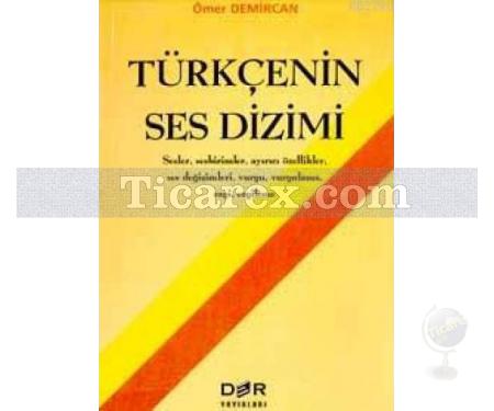 Türkçenin Ses Dizimi | Sesler, Sesbirimler, Ayırıcı Özellikler, Ses Değişimleri, Vurgu, Vurgulama, Ezgi, Ezgileme | Ömer Demircan - Resim 1