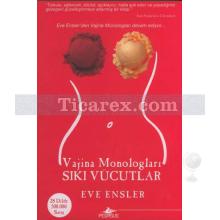 Vajina Monologları - Sıkı Vücutlar | Eve Ensler