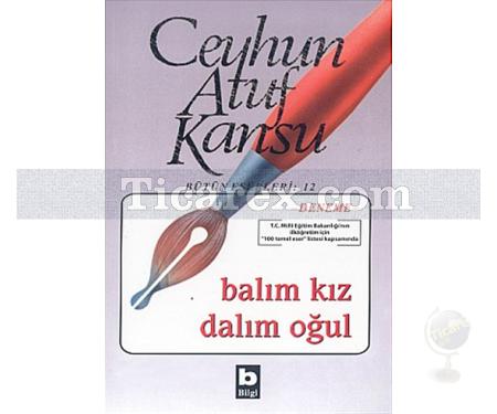 Balım Kız Dalım Oğul | Bütün Eserleri 12 | Ceyhun Atuf Kansu - Resim 1