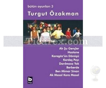 Kurumuş Ağaçlar, Nokta, Karagöz'ün Dönüşü | Bütün Oyunları 3 | Turgut Özakman - Resim 1