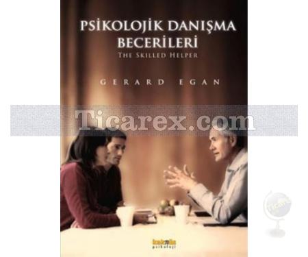 Psikolojik Danışma Becerileri | Gerard Egan - Resim 1