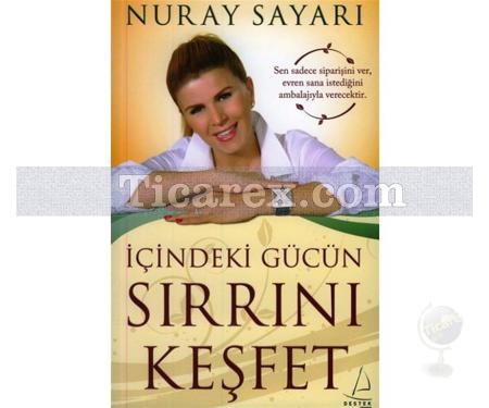 İçindeki Gücün Sırrını Keşfet 1 | Nuray Sayarı - Resim 1